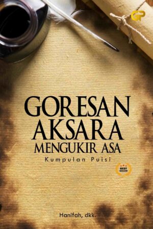 GORESAN AKSARA MENGUKIR ASA