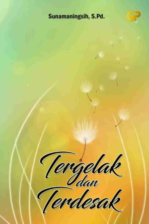 TERGELAK DAN TERDESAK