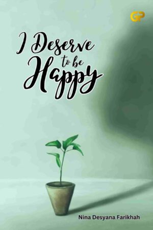 I DESERVE TO BE HAPPY