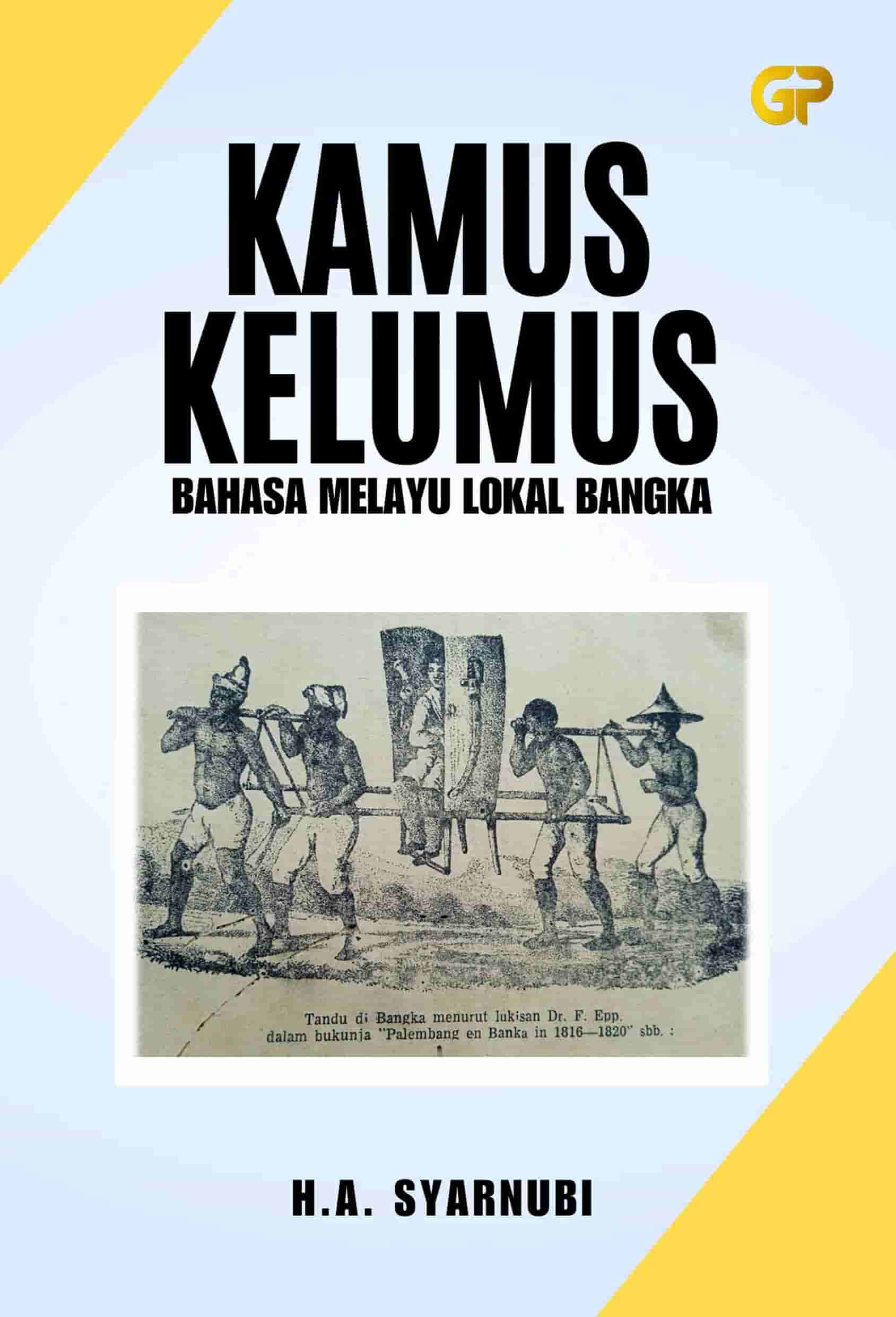 KAMUS KELUMUS : BAHASA MELAYU LOKAL BANGKA
