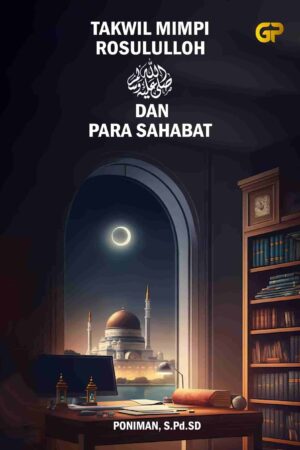 TAKWIL MIMPI ROSULULLOH SAW DAN PARA SAHABAT