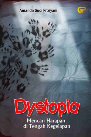 DYSTOPIA : Mencari Harapan di Tengah Kegelapan