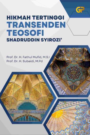 HIKMAH TERTINGGI TRANSENDEN TEOSOFI SHADRUDDIN SYIROZI