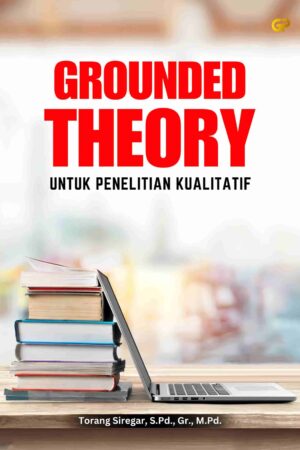 GROUNDED THEORY UNTUK PENELITIAN KUALITATIF