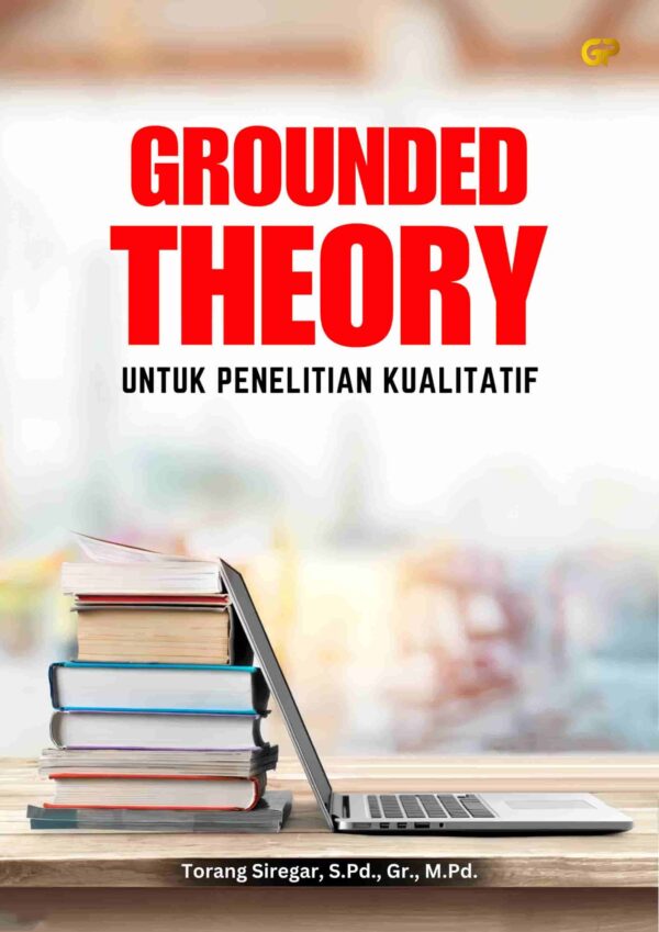 GROUNDED THEORY UNTUK PENELITIAN KUALITATIF