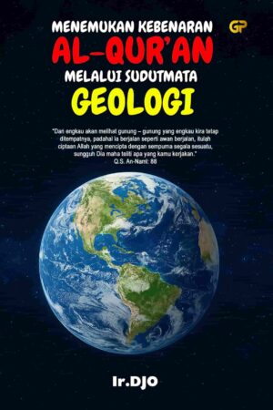 MENEMUKAN KEBENARAN ALQUR’AN MELALUI SUDUTMATA GEOLOGI