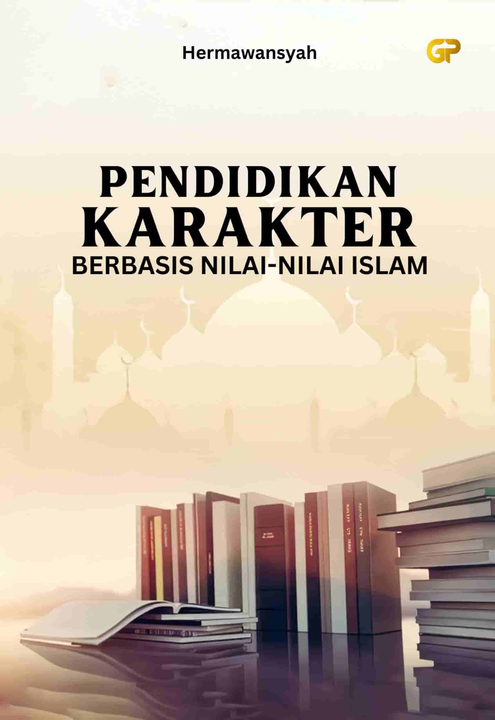 PENDIDIKAN KARAKTER BERBASIS NILAI-NILAI ISLAM