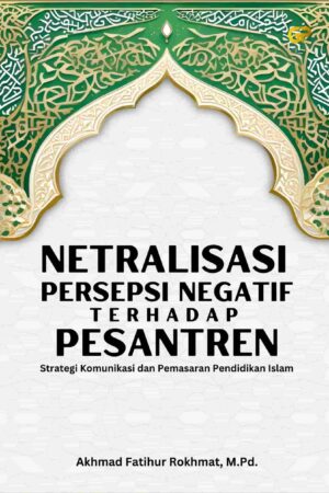 NETRALISASI PERSEPSI NEGATIF TERHADAP PESANTREN