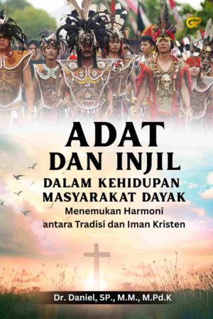 ADAT DAN INJIL DALAM KEHIDUPAN MASYARAKAT DAYAK