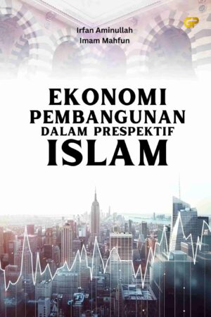 EKONOMI PEMBANGUNAN DALAM PRESPEKTIF ISLAM