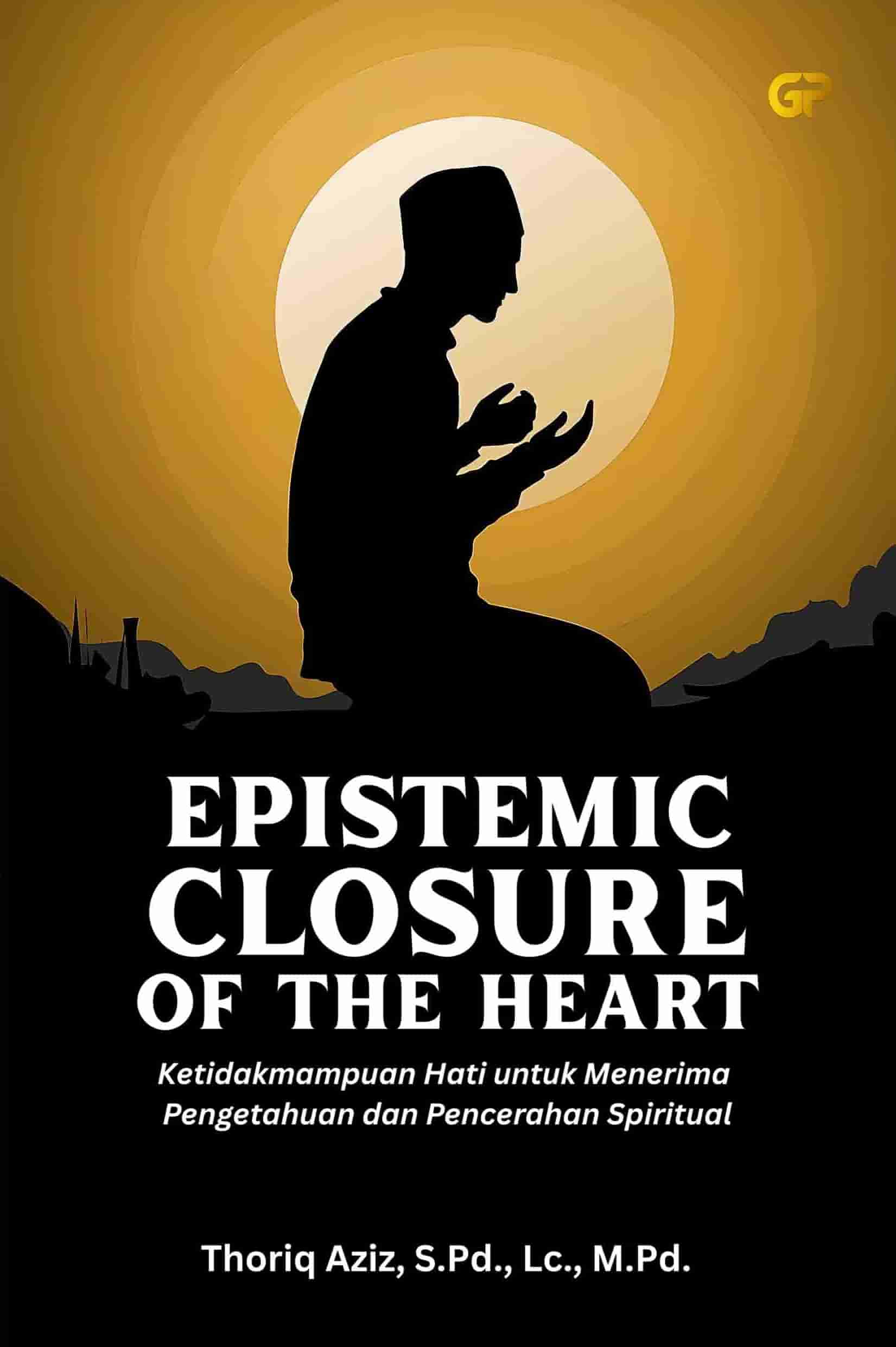 EPISTEMIC CLOSURE OF THE HEART