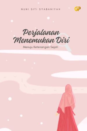 PERJALANAN MENEMUKAN DIRI MENUJU KETENANGAN SEJATI
