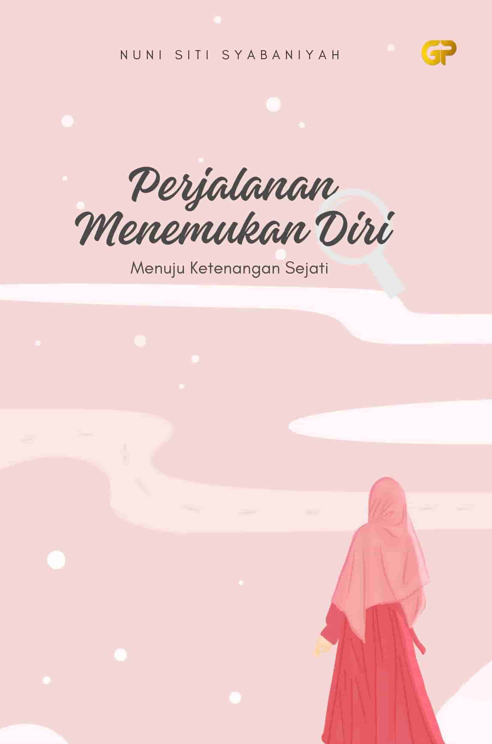 PERJALANAN MENEMUKAN DIRI MENUJU KETENANGAN SEJATI