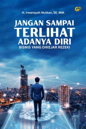 JANGAN SAMPAI TERLIHAT ADANYA DIRI : Bisnis yang Dikejar Rezeki