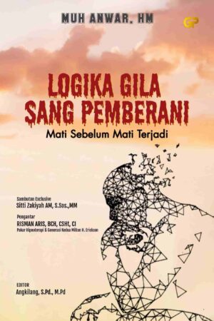 LOGIKA GILA SANG PEMBERANI