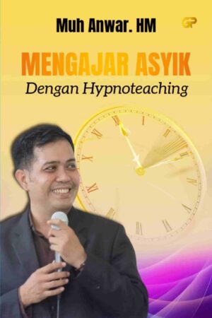 MENGAJAR ASYIK DENGAN HYPNOTEACHING