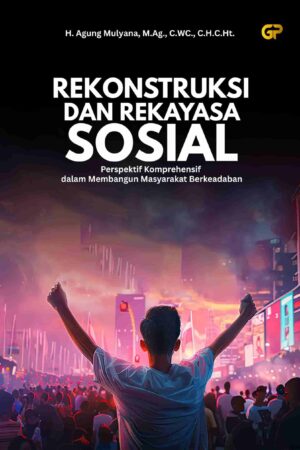 REKONSTRUKSI DAN REKAYASA SOSIAL
