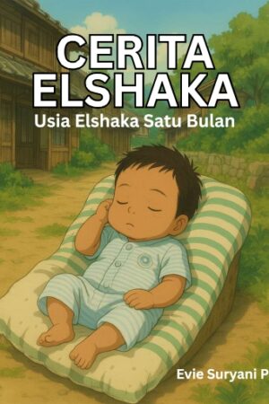 CERITA ELSHAKA : Usia Elshaka Satu Bulan