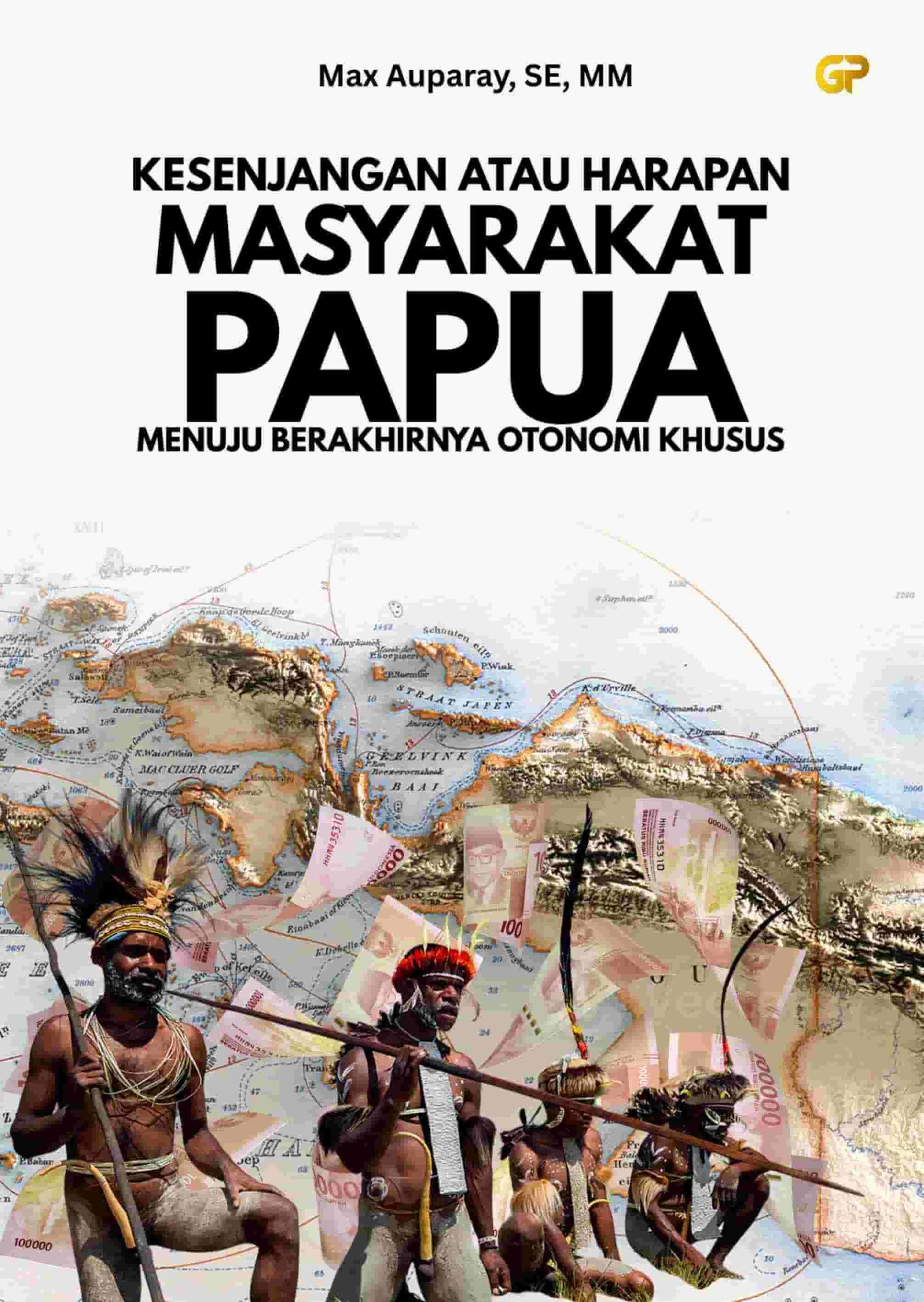 KESENJANGAN ATAU HARAPAN MASYARAKAT PAPUA MENUJU BERAKHIRNYA OTONOMI KHUSUS