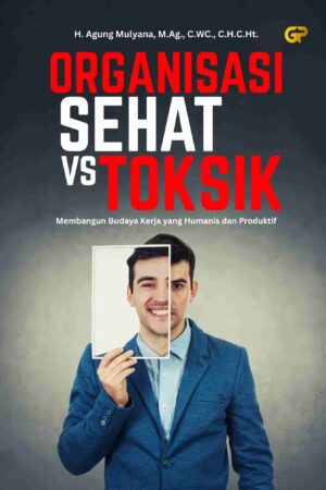 ORGANISASI SEHAT VS TOKSIK