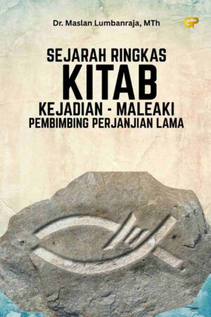 SEJARAH RINGKAS  KITAB KEJADIAN - MALEAKI PEMBIMBING PERJANJIAN LAMA