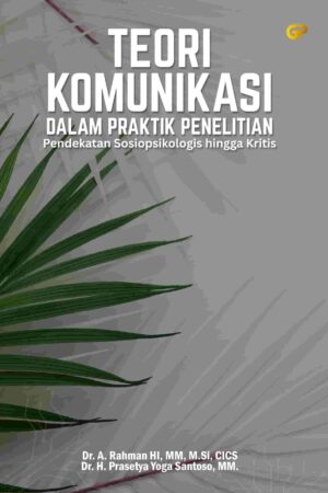 TEORI KOMUNIKASI DALAM PRAKTIK PENELITIAN