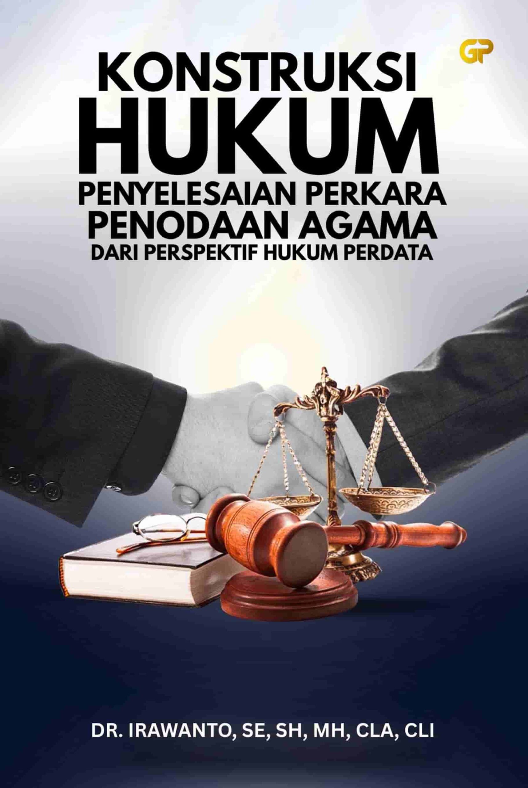 KONSTRUKSI HUKUM PENYELESAIAN PERKARA PENODAAN AGAMA DARI PERSPEKTIF HUKUM PERDATA