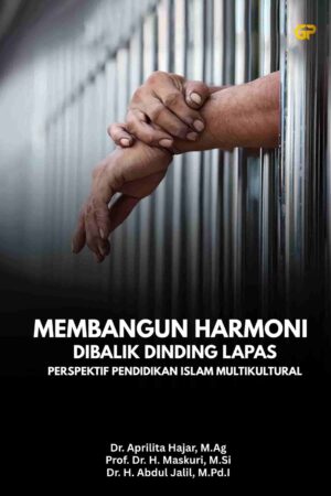 MEMBANGUN HARMONI DIBALIK DINDING LAPAS