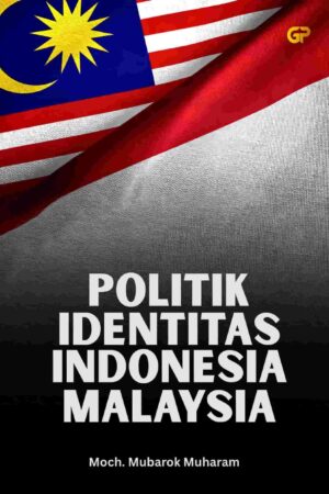 POLITIK IDENTIAS INDONESIA - MALAYSIA