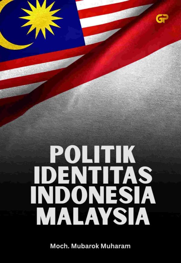 POLITIK IDENTIAS INDONESIA - MALAYSIA