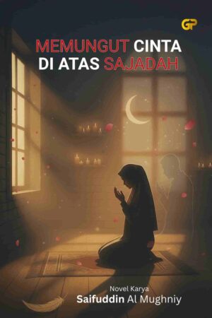 MEMUNGUT CINTA DI ATAS SAJADAH