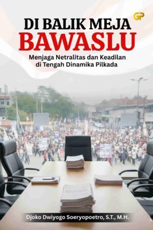 DI BALIK MEJA BAWASLU