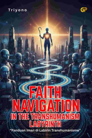 FAITH NAVIGATION IN THE TRANSHUMANISM LABYRINTH