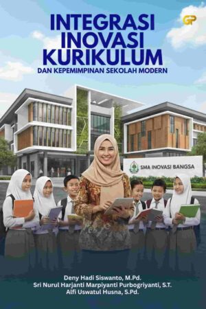 INTEGRASI INOVASI KURIKULUM DAN KEPEMIMPINAN SEKOLAH MODERN