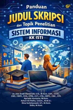 PANDUAN JUDUL SKRIPSI DAN TOPIK PENELITIAN SISTEM INFORMASI KELOMPOK KEAHLIAN INFORMATION SYSTEM & TECHNOLOGY INNOVATION (ISTI)