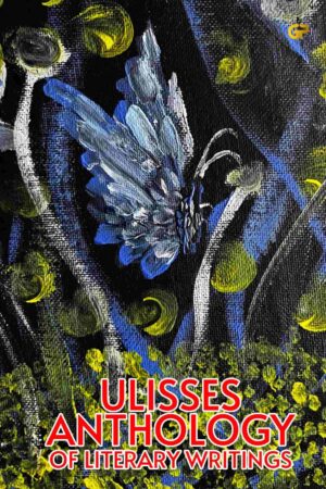 ULISSES ANTHOLOGY OF LITERARY WRITINGS