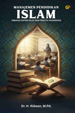 MANAJEMEN PENDIDIKAN ISLAM SEBAGAI SISTEM NILAI DAN PRAKTIK ORGANISASI