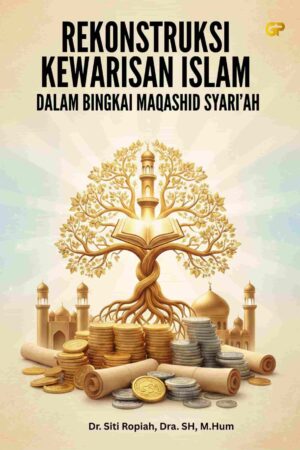 REKONSTRUKSI KEWARISAN ISLAM DALAM BINGKAI MAQASHID SYARI’AH