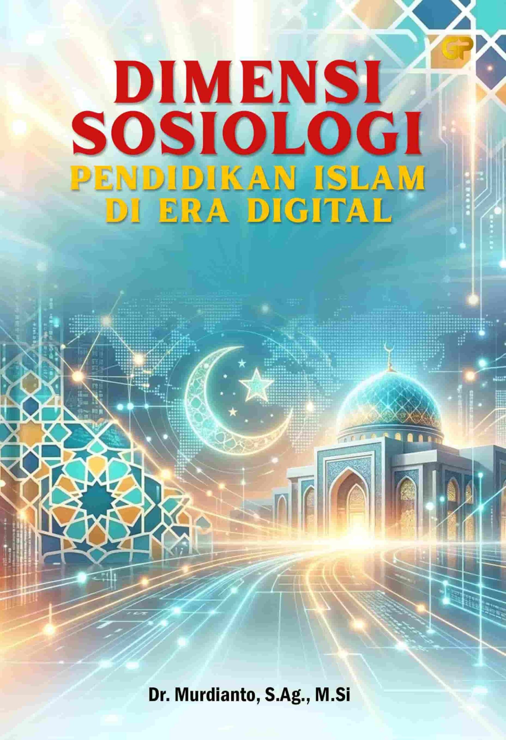 DIMENSI SOSIOLOGI PENDIDIKAN ISLAM DI ERA DIGITAL