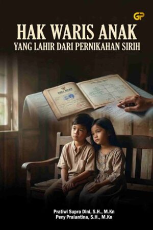HAK WARIS ANAK YANG LAHIR DARI PERNIKAHAN SIRIH