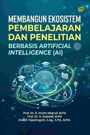MEMBANGUN EKOSISTEM PEMBELAJARAN DAN PENELITIAN BERBASIS ARTIFICIAL INTELLIGENCE (AI)