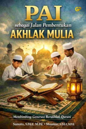 PAI SEBAGAI JALAN PEMBENTUK AKHLAK MULIA