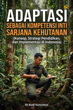 ADAPTASI SEBAGAI KOMPETENSI INTI SARJANA KEHUTANAN