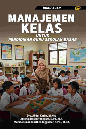 BUKU AJAR MANAJEMEN KELAS UNTUK PENDIDIKAN GURU SEKOLAH DASAR
