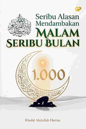 SERIBU ALASAN MENDAMBAKAN MALAM SERIBU BULAN
