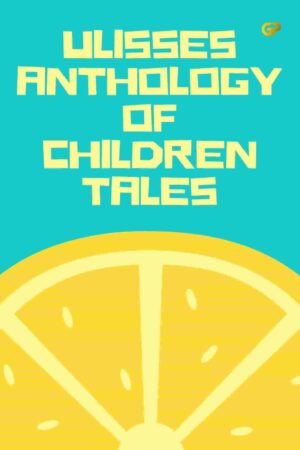 ULISSES ANTHOLOGY OF CHILDREN TALES