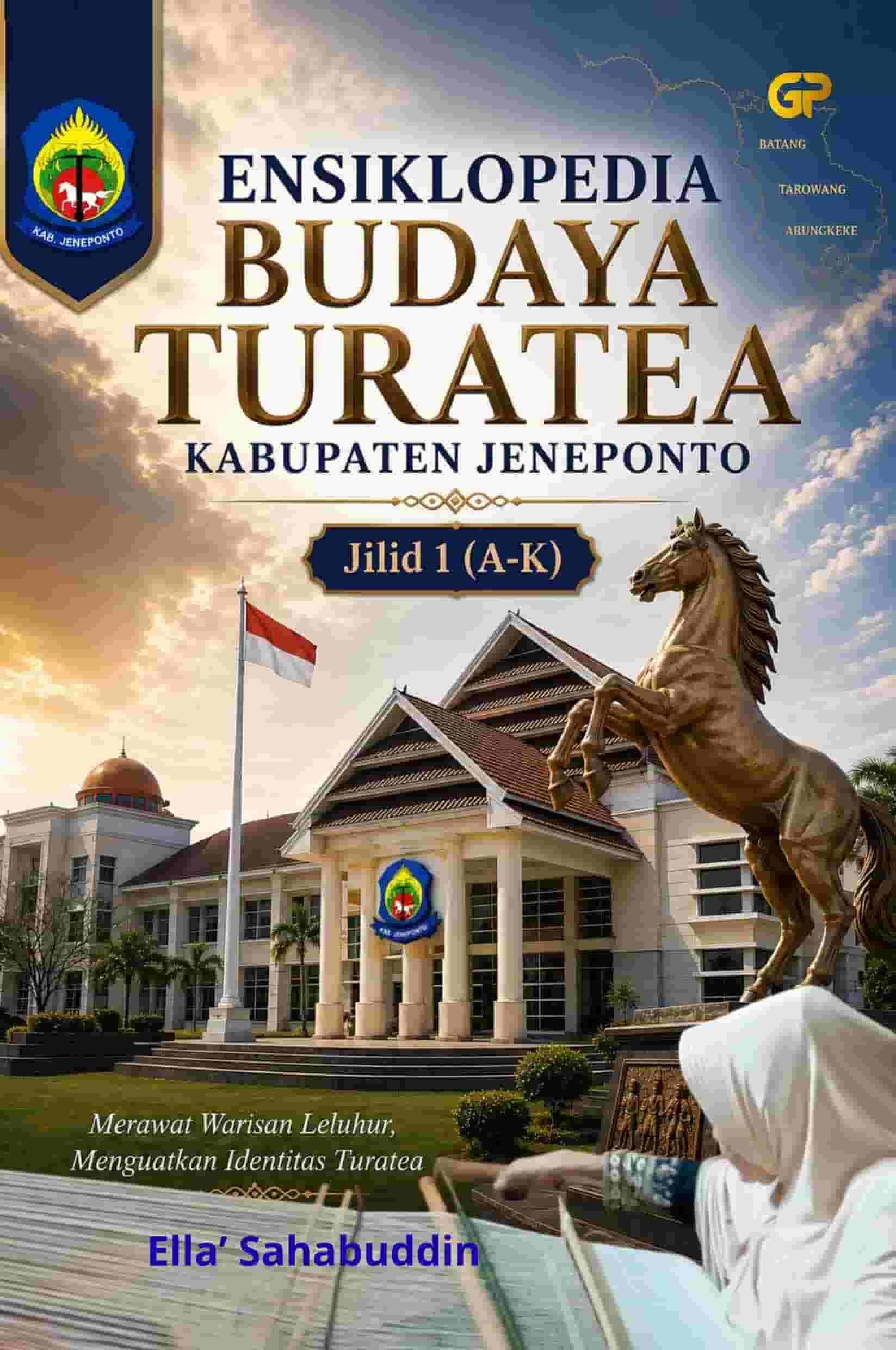 ENSIKLOPEDIA BUDAYA TURATEA KABUPATEN JENEPONTO Jilid 1 (A-K)