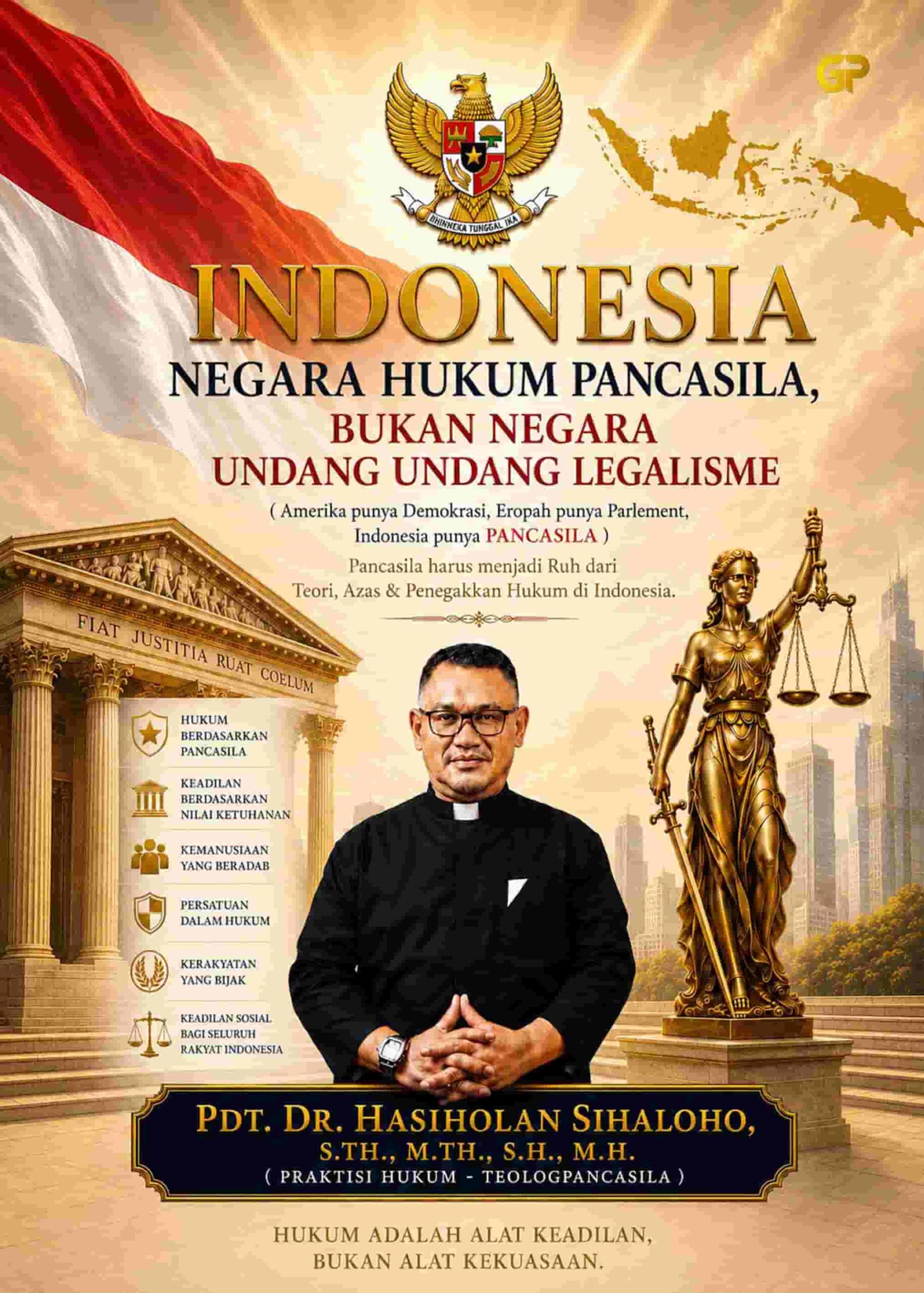 INDONESIA NEGARA HUKUM PANCASILA, BUKAN NEGARA UNDANG UNDANG LEGALISME