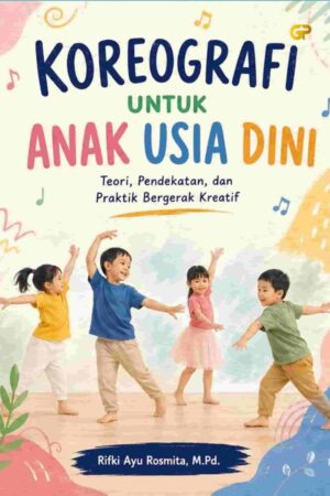 KOREOGRAFI UNTUK ANAK USIA DINI