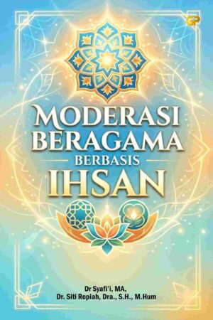 MODERASI BERAGAMA BERBASIS IHSAN